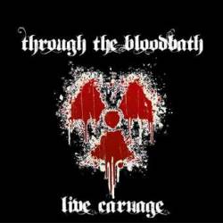 Through The Bloodbath : Live Carnage